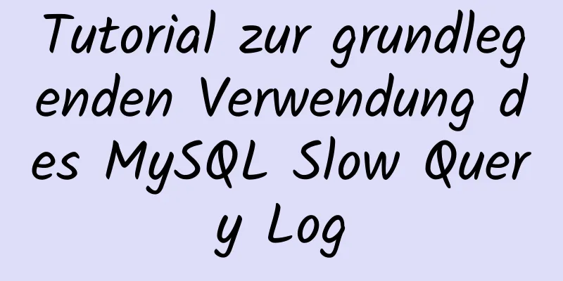 Tutorial zur grundlegenden Verwendung des MySQL Slow Query Log