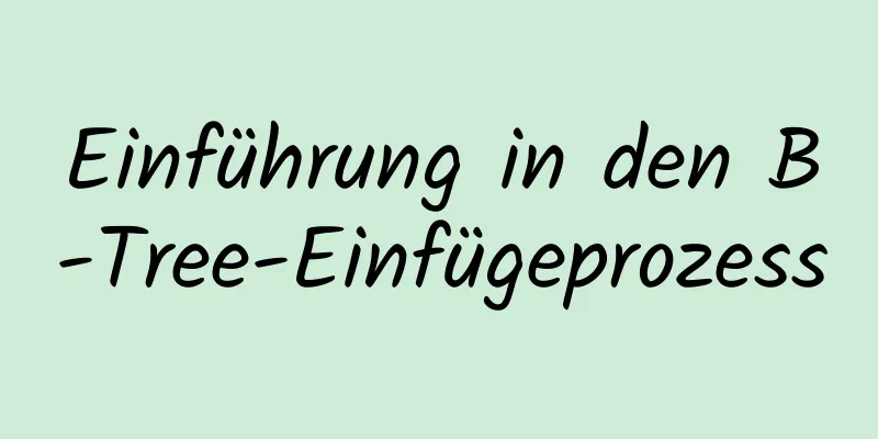 Einführung in den B-Tree-Einfügeprozess