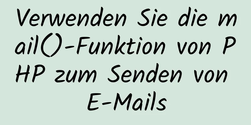 Verwenden Sie die mail()-Funktion von PHP zum Senden von E-Mails