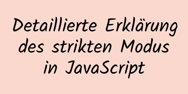 Detaillierte Erklärung des strikten Modus in JavaScript