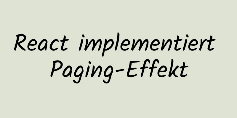 React implementiert Paging-Effekt