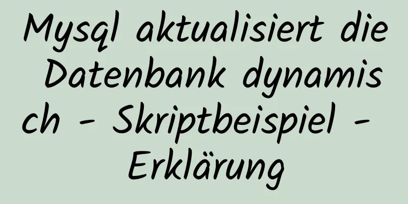 Mysql aktualisiert die Datenbank dynamisch - Skriptbeispiel - Erklärung