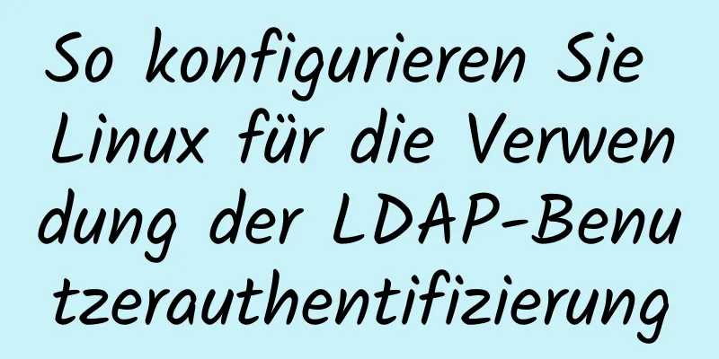 So konfigurieren Sie Linux für die Verwendung der LDAP-Benutzerauthentifizierung