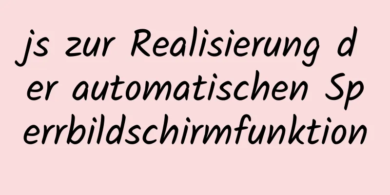 js zur Realisierung der automatischen Sperrbildschirmfunktion