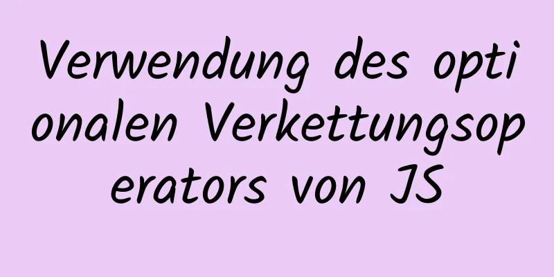 Verwendung des optionalen Verkettungsoperators von JS