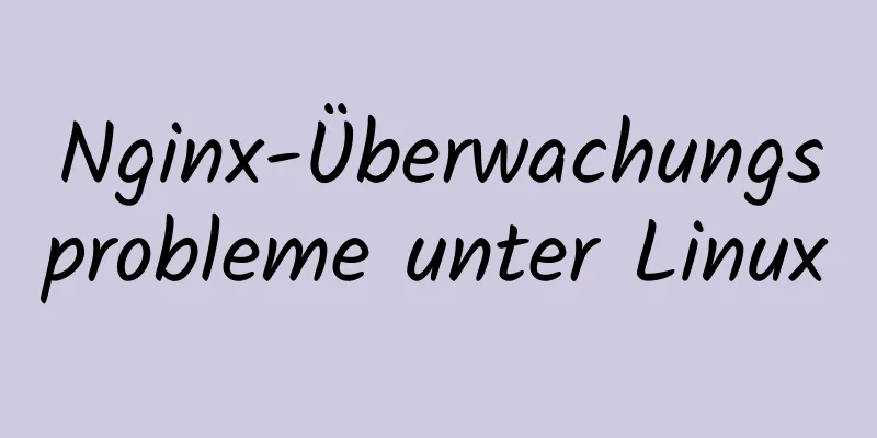 Nginx-Überwachungsprobleme unter Linux