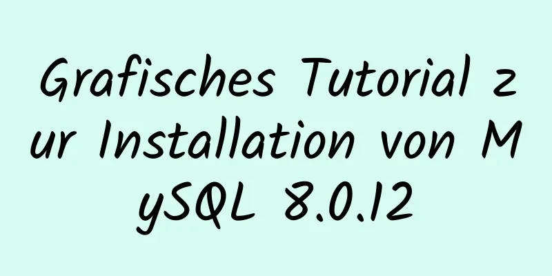 Grafisches Tutorial zur Installation von MySQL 8.0.12