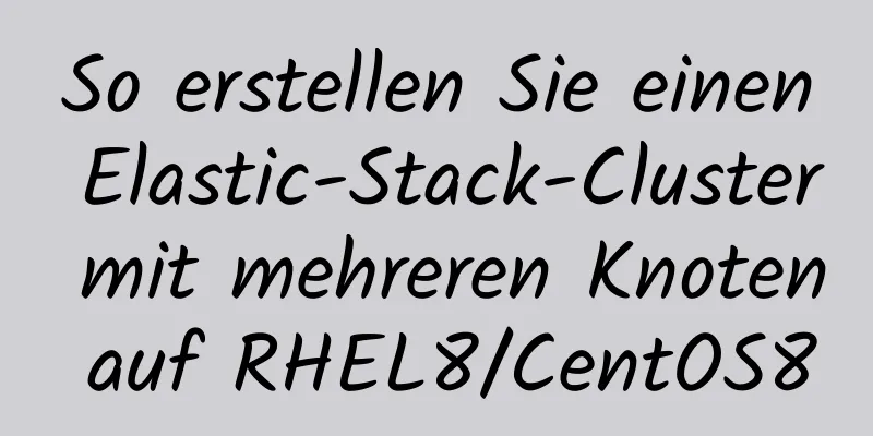 So erstellen Sie einen Elastic-Stack-Cluster mit mehreren Knoten auf RHEL8/CentOS8