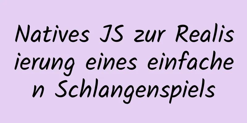 Natives JS zur Realisierung eines einfachen Schlangenspiels