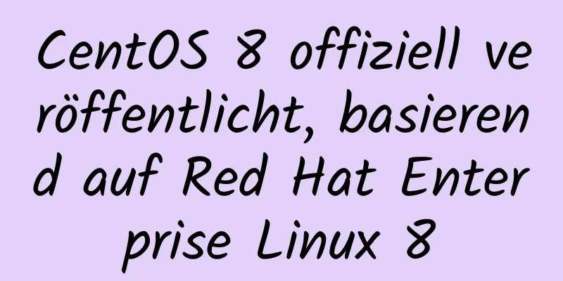 CentOS 8 offiziell veröffentlicht, basierend auf Red Hat Enterprise Linux 8