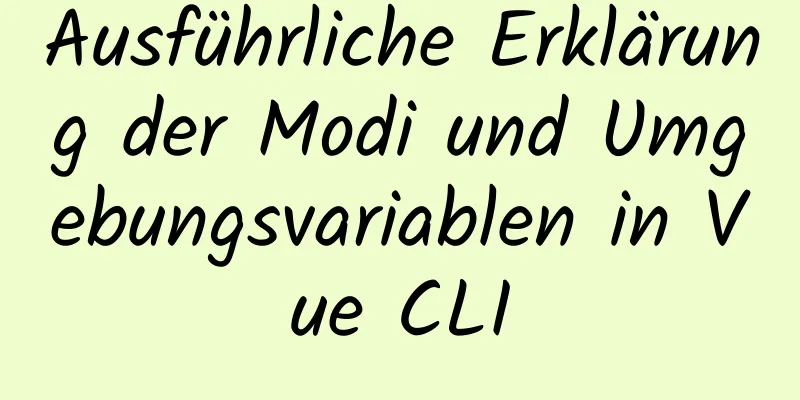 Ausführliche Erklärung der Modi und Umgebungsvariablen in Vue CLI