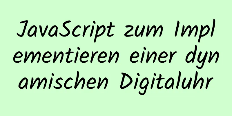 JavaScript zum Implementieren einer dynamischen Digitaluhr