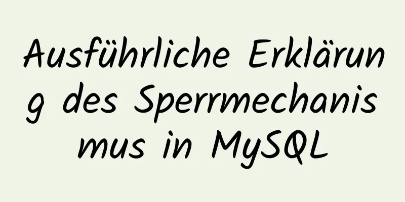 Ausführliche Erklärung des Sperrmechanismus in MySQL