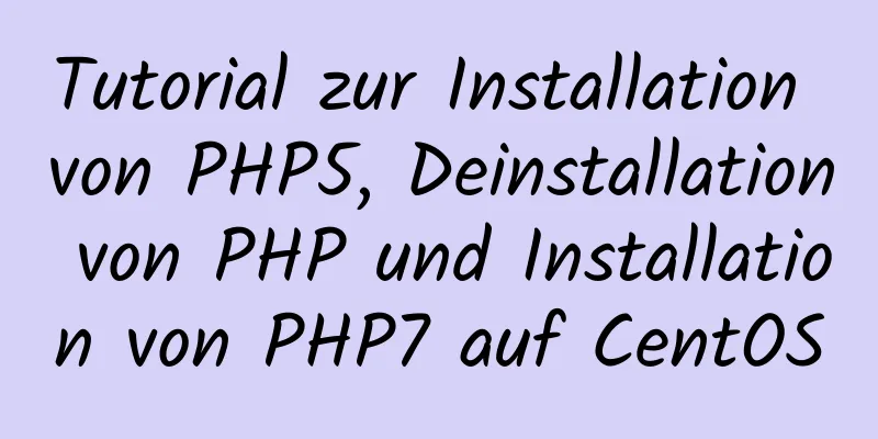 Tutorial zur Installation von PHP5, Deinstallation von PHP und Installation von PHP7 auf CentOS