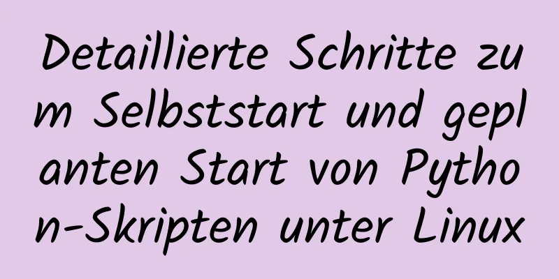 Detaillierte Schritte zum Selbststart und geplanten Start von Python-Skripten unter Linux