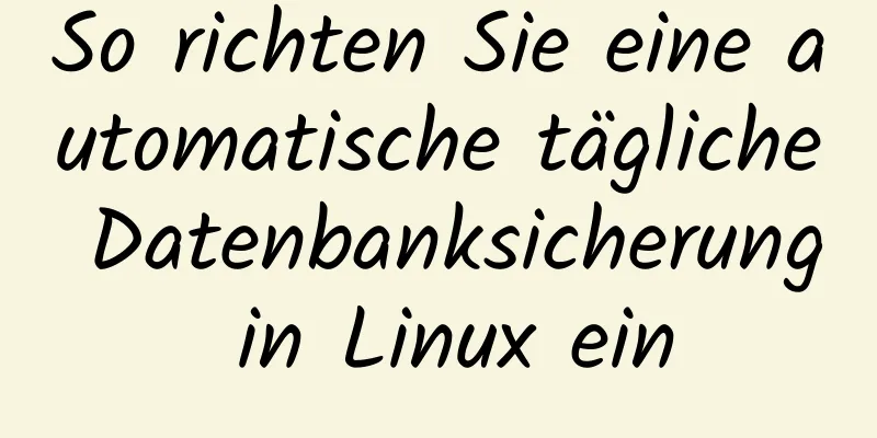 So richten Sie eine automatische tägliche Datenbanksicherung in Linux ein