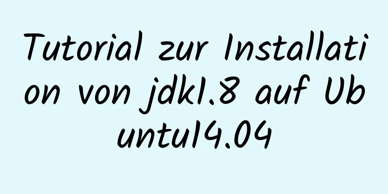 Tutorial zur Installation von jdk1.8 auf Ubuntu14.04