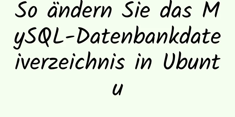 So ändern Sie das MySQL-Datenbankdateiverzeichnis in Ubuntu