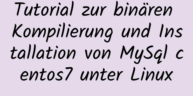 Tutorial zur binären Kompilierung und Installation von MySql centos7 unter Linux