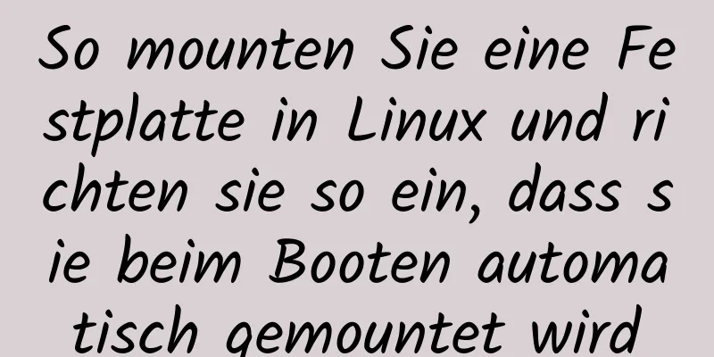 So mounten Sie eine Festplatte in Linux und richten sie so ein, dass sie beim Booten automatisch gemountet wird