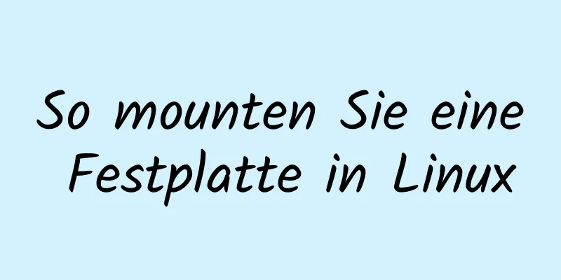 So mounten Sie eine Festplatte in Linux