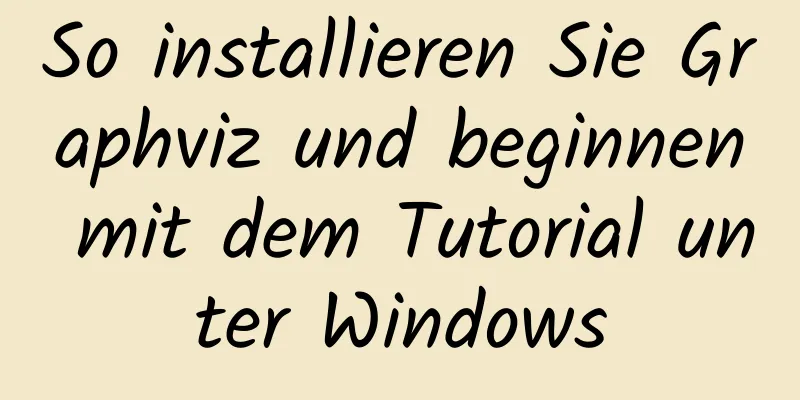 So installieren Sie Graphviz und beginnen mit dem Tutorial unter Windows