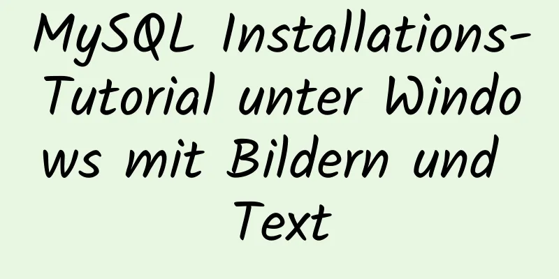 MySQL Installations-Tutorial unter Windows mit Bildern und Text