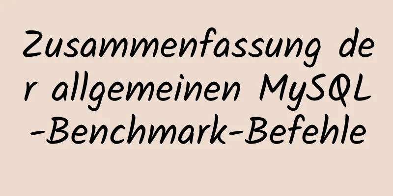 Zusammenfassung der allgemeinen MySQL-Benchmark-Befehle