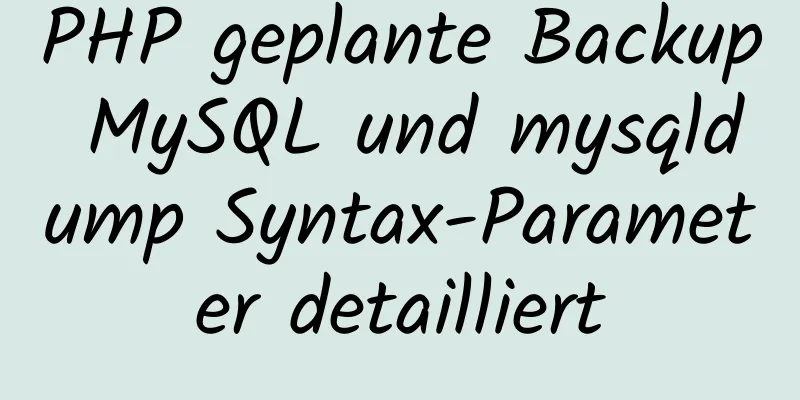 PHP geplante Backup MySQL und mysqldump Syntax-Parameter detailliert