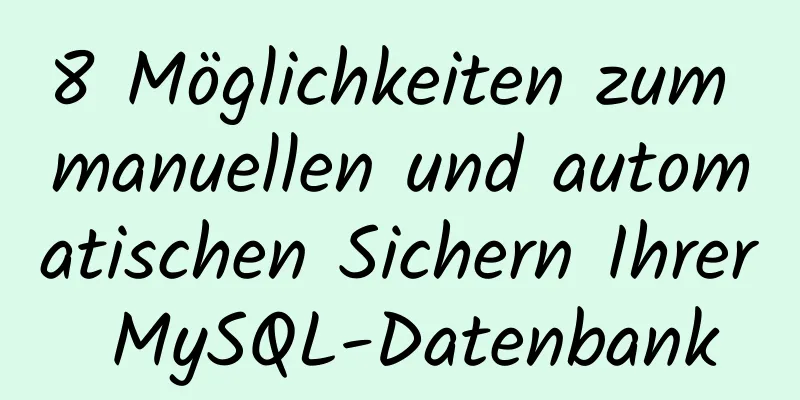 8 Möglichkeiten zum manuellen und automatischen Sichern Ihrer MySQL-Datenbank