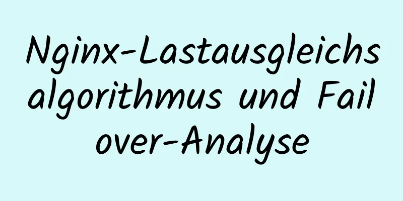 Nginx-Lastausgleichsalgorithmus und Failover-Analyse