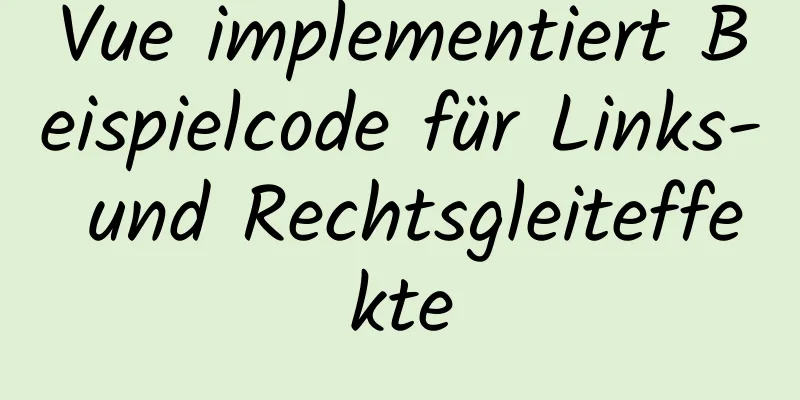 Vue implementiert Beispielcode für Links- und Rechtsgleiteffekte