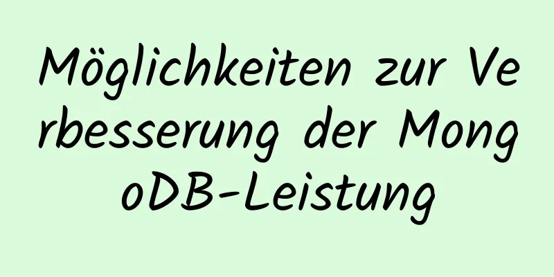 Möglichkeiten zur Verbesserung der MongoDB-Leistung