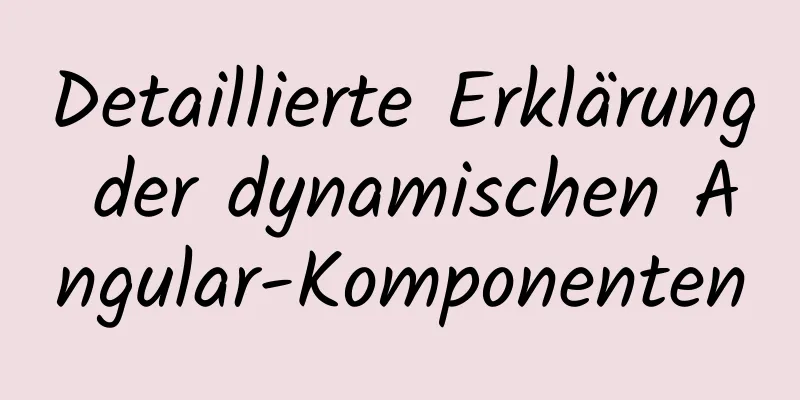 Detaillierte Erklärung der dynamischen Angular-Komponenten