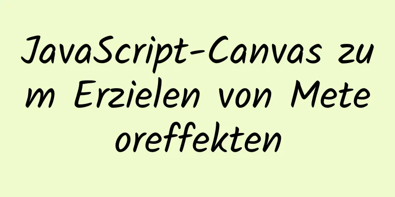 JavaScript-Canvas zum Erzielen von Meteoreffekten