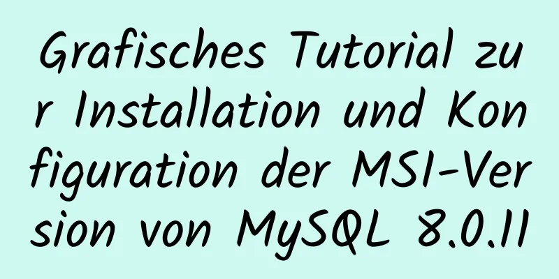 Grafisches Tutorial zur Installation und Konfiguration der MSI-Version von MySQL 8.0.11