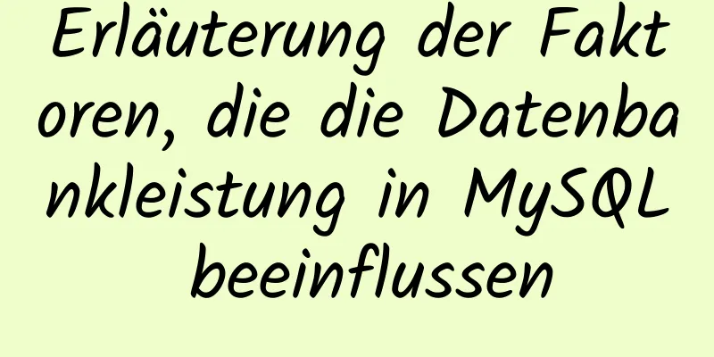 Erläuterung der Faktoren, die die Datenbankleistung in MySQL beeinflussen