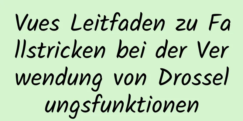 Vues Leitfaden zu Fallstricken bei der Verwendung von Drosselungsfunktionen