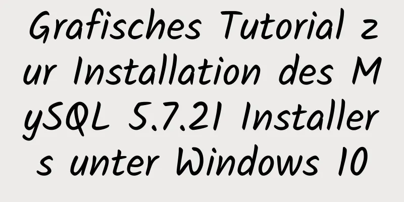 Grafisches Tutorial zur Installation des MySQL 5.7.21 Installers unter Windows 10