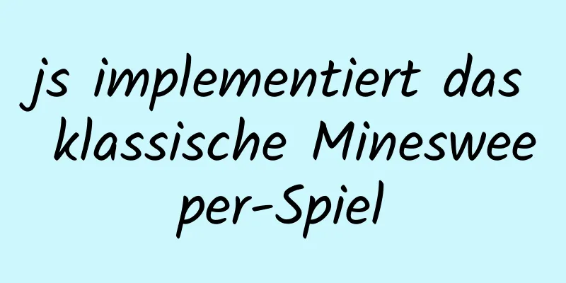 js implementiert das klassische Minesweeper-Spiel