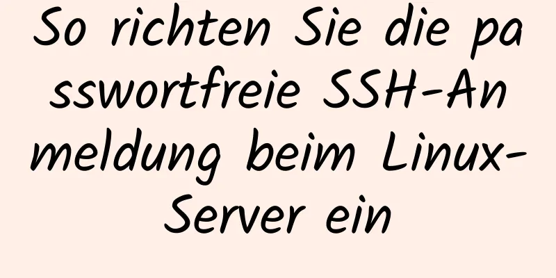 So richten Sie die passwortfreie SSH-Anmeldung beim Linux-Server ein