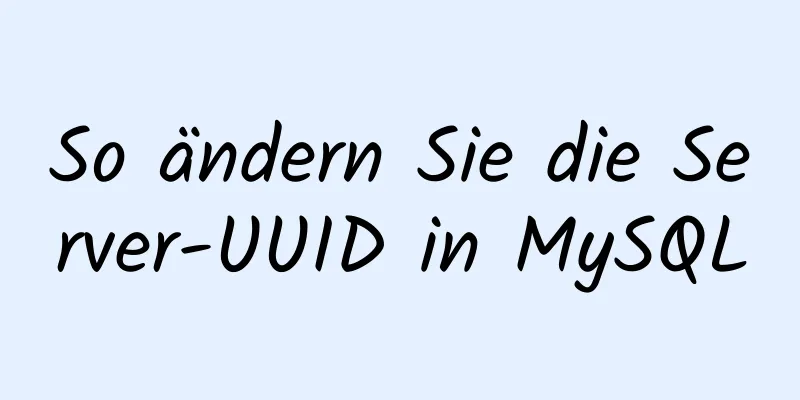 So ändern Sie die Server-UUID in MySQL