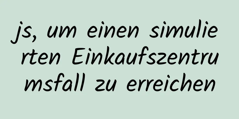 js, um einen simulierten Einkaufszentrumsfall zu erreichen