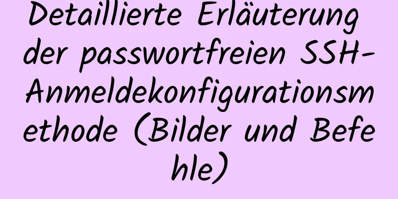 Detaillierte Erläuterung der passwortfreien SSH-Anmeldekonfigurationsmethode (Bilder und Befehle)