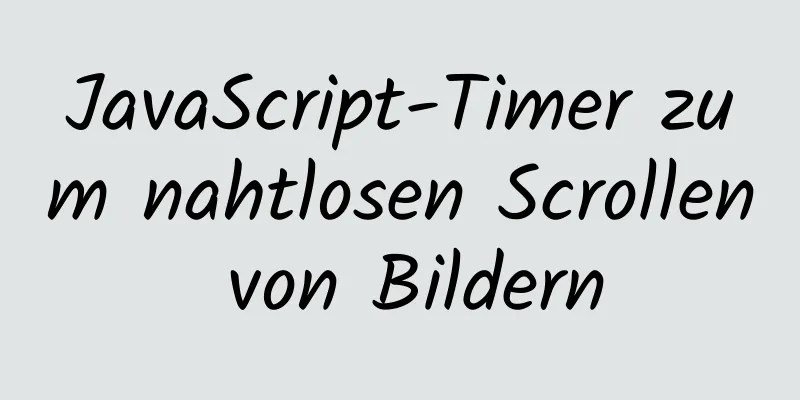 JavaScript-Timer zum nahtlosen Scrollen von Bildern