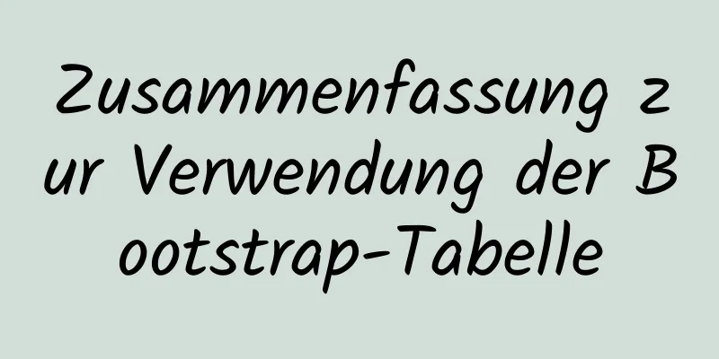 Zusammenfassung zur Verwendung der Bootstrap-Tabelle