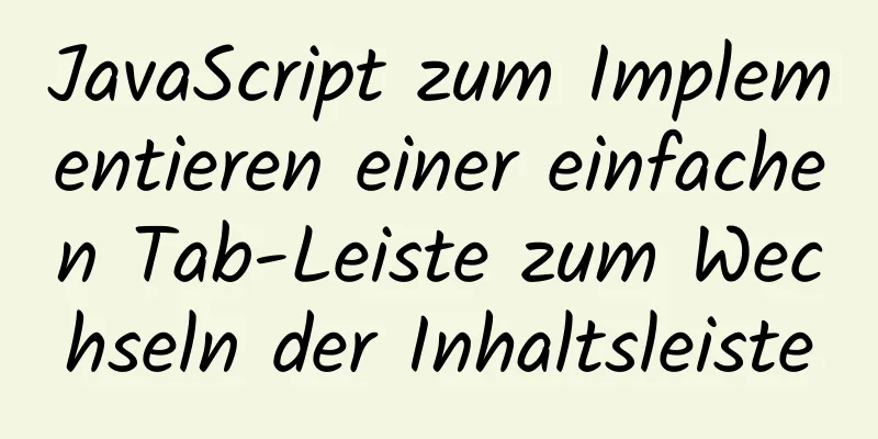 JavaScript zum Implementieren einer einfachen Tab-Leiste zum Wechseln der Inhaltsleiste