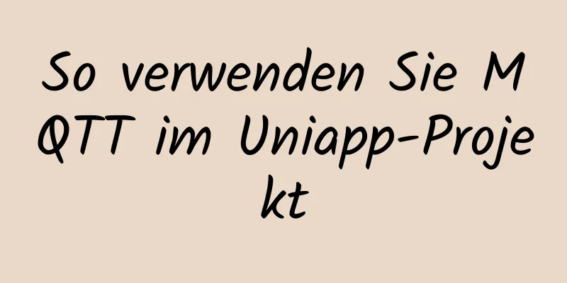 So verwenden Sie MQTT im Uniapp-Projekt