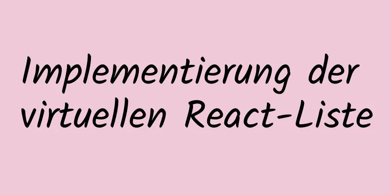 Implementierung der virtuellen React-Liste