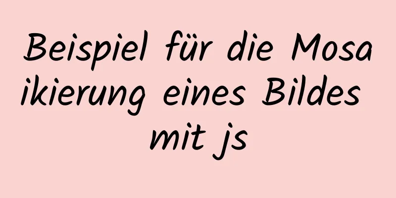 Beispiel für die Mosaikierung eines Bildes mit js